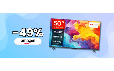 Smart TV TCL colossale   50  pollici 4K Ultra HD a meno di 230    su Amazon