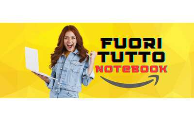 Tutti i Notebook potenti a prezzi da FUORI TUTTO su Amazon